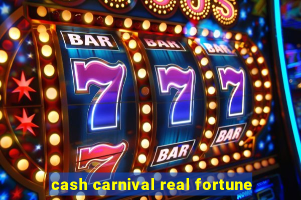 cash carnival real fortune